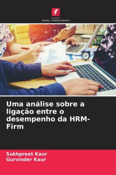Uma análise sobre a ligação entre o desempenho da HRM-Firm
