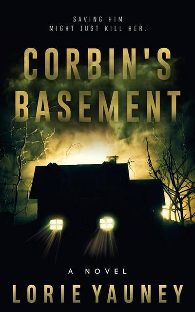 Corbin’s Basement: Saving Him Might Just Kill Her