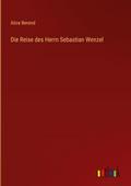 Die Reise des Herrn Sebastian Wenzel