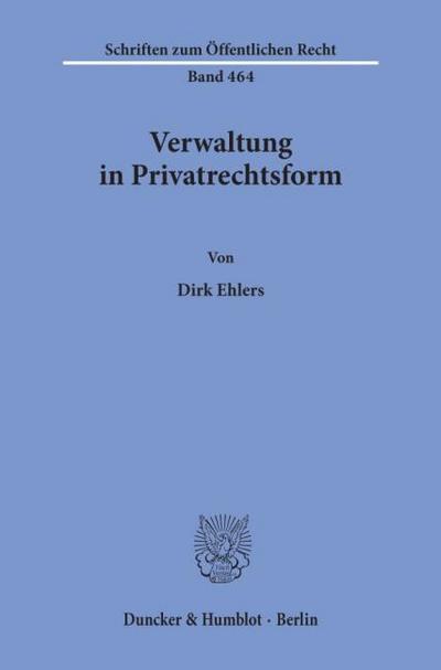 Verwaltung in Privatrechtsform.