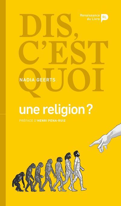 Dis, c’est quoi une religion ?