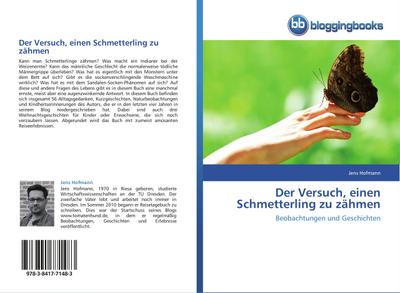 Der Versuch, einen Schmetterling zu zähmen