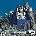 Die Welt der Berge in 3-D: Mit 3 D-Brille