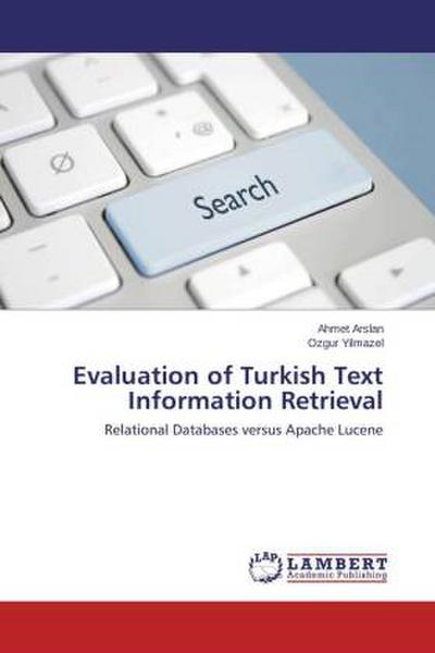 Evaluation of Turkish Text Information Retrieval