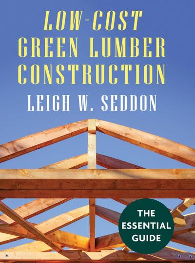 Low Cost Green Lumber Construction