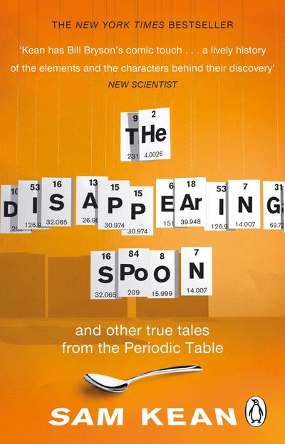 The Disappearing Spoon...and other true tales from the Periodic Table