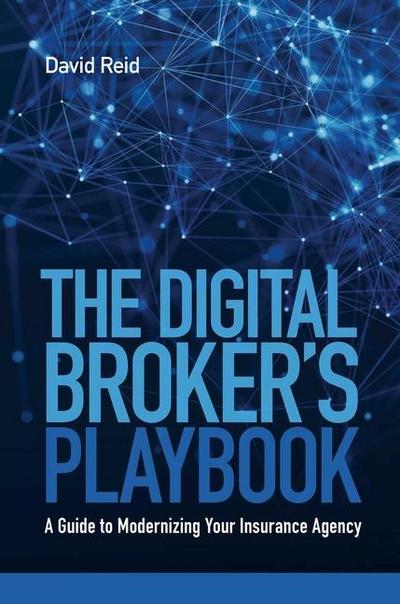 The Digital Broker’s Playbook: A Guide to Modernizing Your Insurance Agency