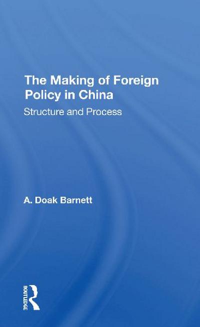 The Making Of Foreign Policy In China