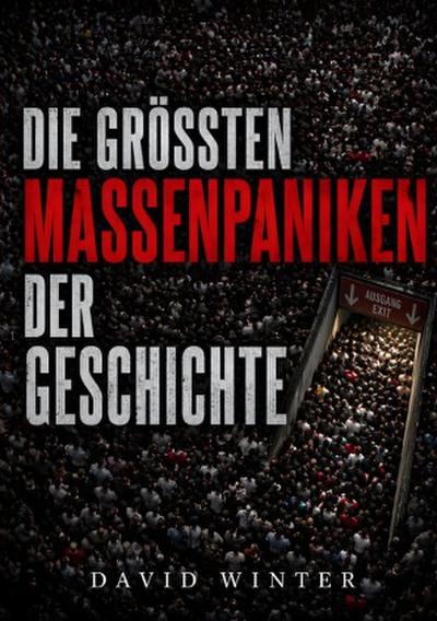 Die größten Massenpaniken der Geschichte