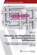 Inklusion als Möglichkeit für ein chancengerechtes Schulsystem