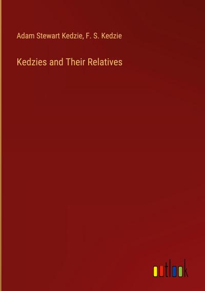 Kedzies and Their Relatives