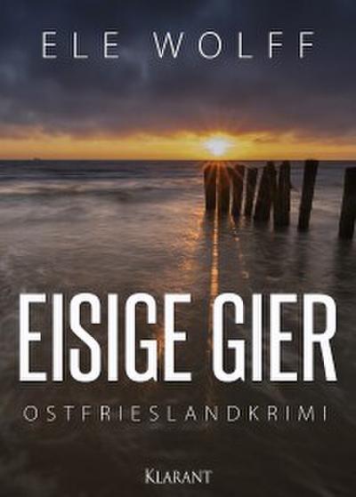 Eisige Gier. Ostfrieslandkrimi