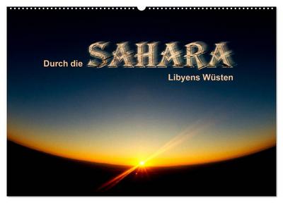 Durch die SAHARA - Libyens Wüsten (Wandkalender 2026 DIN A2 quer), CALVENDO Monatskalender