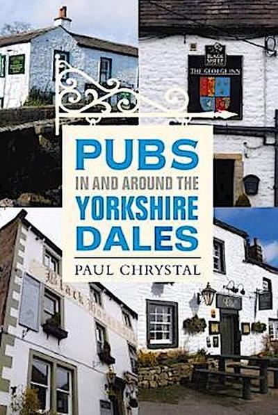 Chrystal, P: Pubs In & Around the Yorkshire Dales