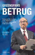 Greenspans Betrug: Die Wahrheit über den Mann, der