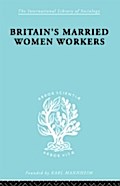 Britain’s Married Women Workers