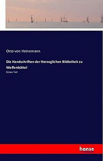 Die Handschriften der Herzoglichen Bibliothek zu Wolfenbüttel