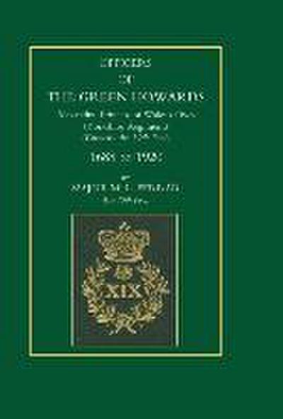 Officers of the Green Howards. Alexandra, Princess of Wales’s Own. 1688 to 1920
