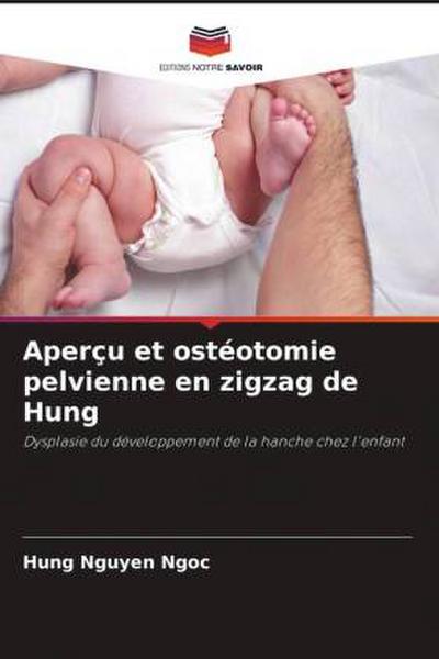 Aperçu et ostéotomie pelvienne en zigzag de Hung