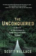 The Unconquered: In Search of the Amazon’s Last Uncontacted Tribes