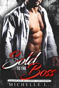 Sold to the Boss: Ein Bad Boy Milliardär Liebesroman (Geheimnisse einer Unterwürfigen, #6)