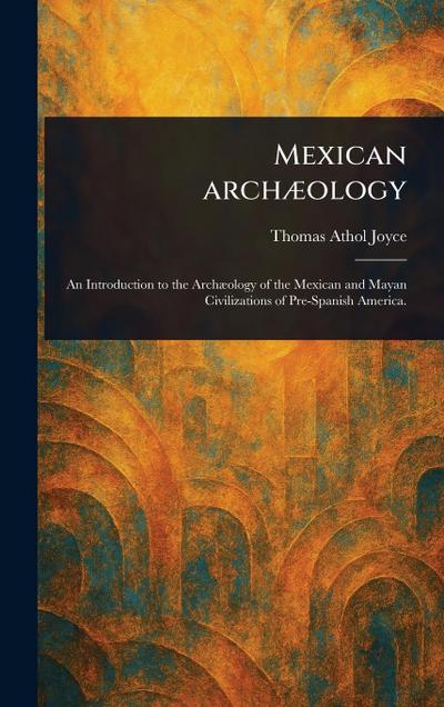Mexican Archæology