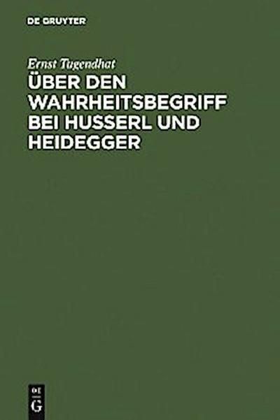 Über den Wahrheitsbegriff bei Husserl und Heidegger