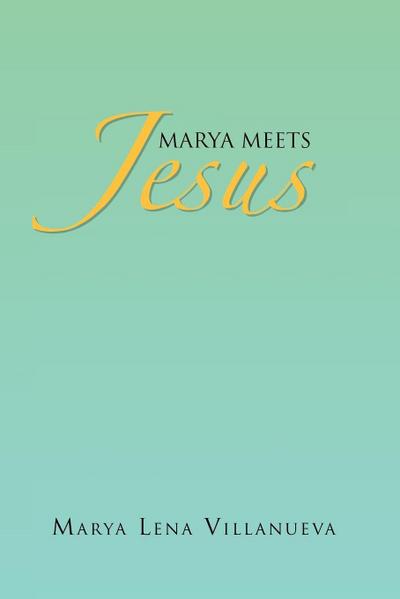 Marya Meets Jesus