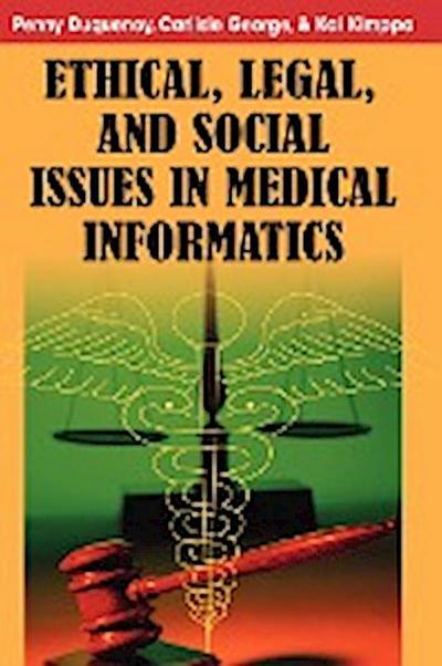Ethical, Legal and Social Issues in Medical Informatics