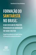 Formação do Sanitarista no Brasil: O que revelam os projetos pedagógicos da graduação em Saúde Coletiva
