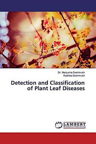 Detection and Classification of Plant Leaf Diseases