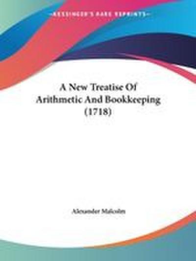 A New Treatise Of Arithmetic And Bookkeeping (1718)