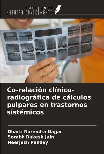 Co-relación clínico-radiográfica de cálculos pulpares en trastornos sistémicos