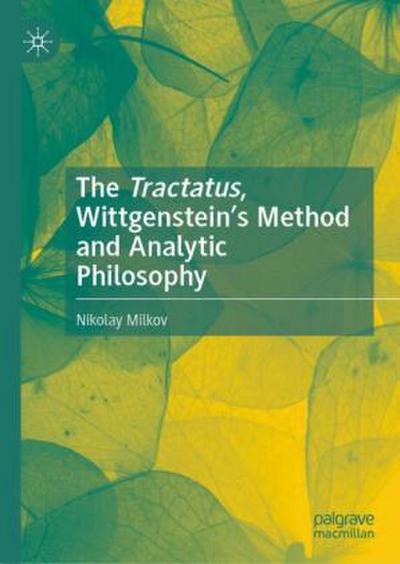 The Tractatus, Wittgenstein’s Method and Analytic Philosophy