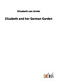 Elizabeth and her German Garden