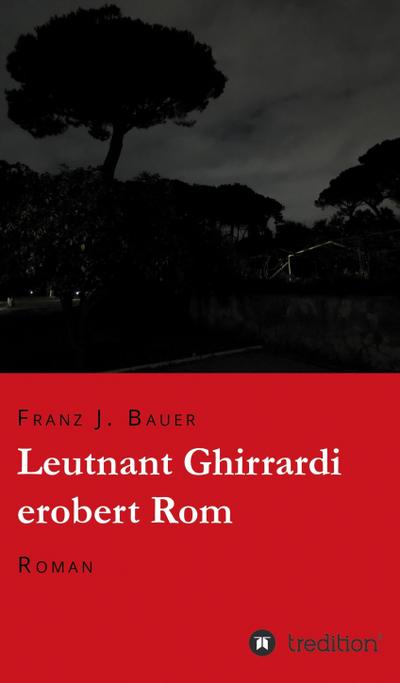 Bauer, F: Leutnant Ghirrardi erobert Rom