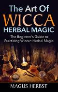 The Art of Wicca Herbal Magic