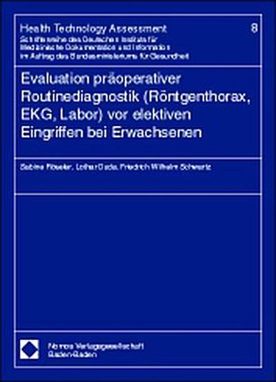 Evaluation präoperativer Routinediagnostik (Röntgenthorax, EKG, Labor) vor elektiven Eingriffen bei Erwachsenen