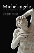 Michael Hirst: Michelangelo - The Achievement of Fame, 1475- (Michelangelo: The Achievement of Fame, 1475-1534)