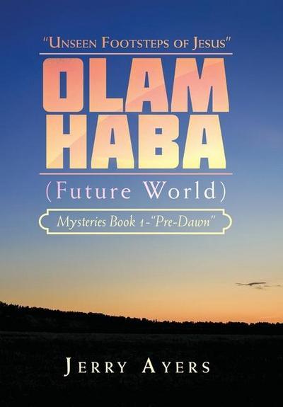 Olam Haba (Future World) Mysteries Book 1-"Pre-Dawn"