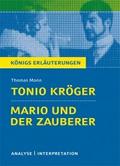 Tonio Kröger und Mario und der Zauberer von Thomas Mann. Textanalyse und Interpretation mit ausführlicher Inhaltsangabe und Abituraufgaben mit Lösungen.