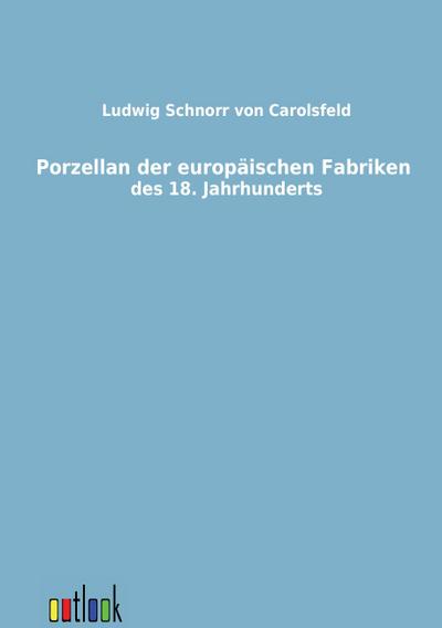 Porzellan der europäischen Fabriken des 18. Jahrhunderts