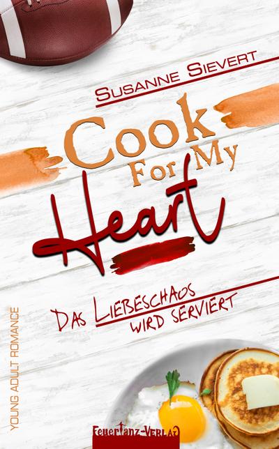 Cook For My Heart – Das Liebeschaos wird serviert: Ein Liebesroman Strangers to Lovers