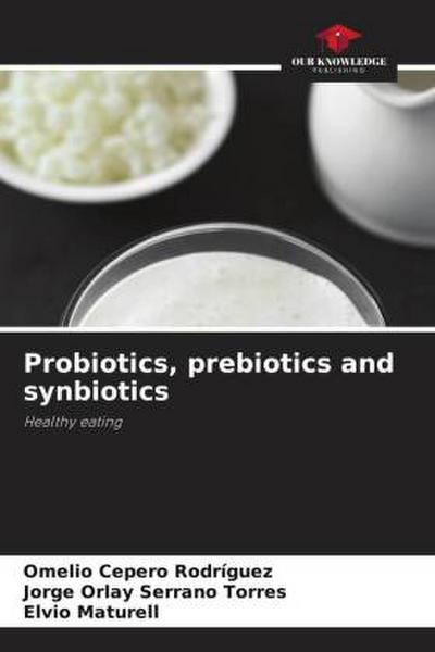 Probiotics, prebiotics and synbiotics