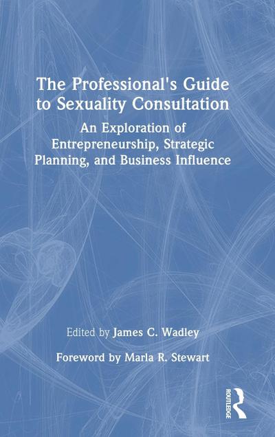 The Professional’s Guide to Sexuality Consultation