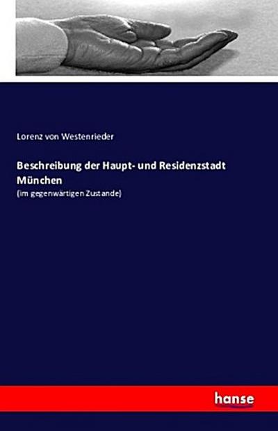 Beschreibung der Haupt- und Residenzstadt München