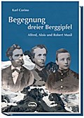 Begegnung dreier Berggipfel: Alfred, Alois und Robert Musil