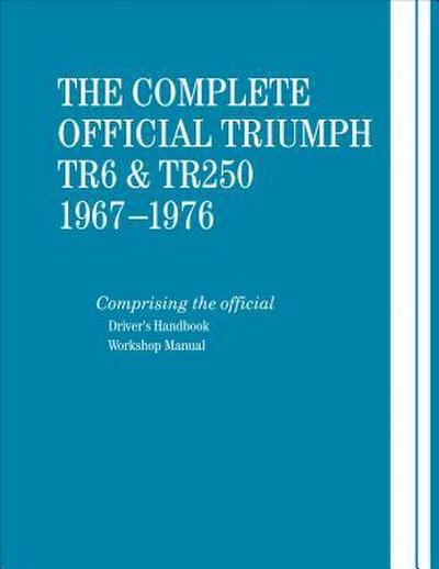 The Complete Official Triumph TR6 & TR250