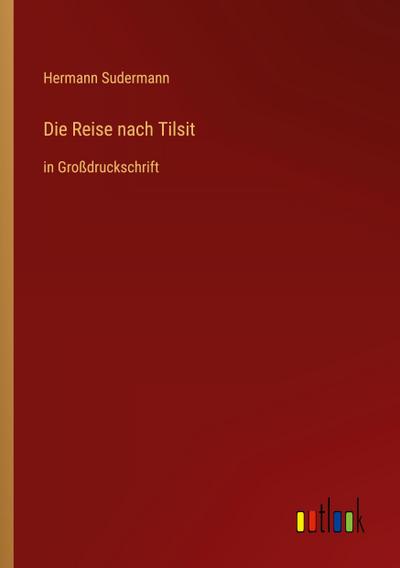 Die Reise nach Tilsit