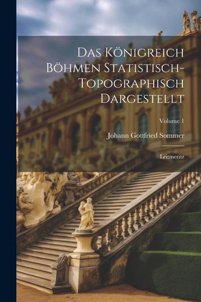 Das Königreich Böhmen Statistisch-topographisch Dargestellt